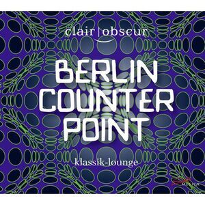 Glass / Biegai / Reich / Clair-Obscur - Berlin Counterpoint  CD